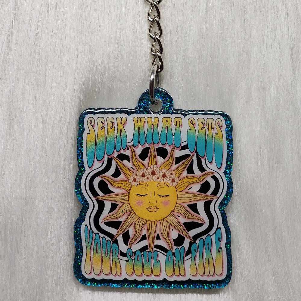 Seek What Sets Your Soul On Fire Keychain